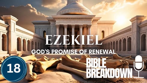 Ezekiel 18: God Does Not Give Up On Us