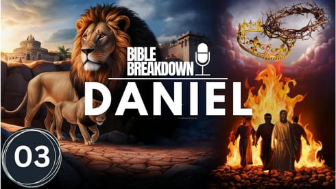 Daniel 03: Faith in the Fire