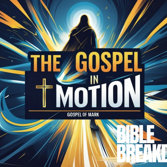 Mark 01: The Gospel in Motion