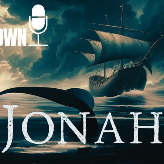 Jonah 03: The Unthinkable Happens